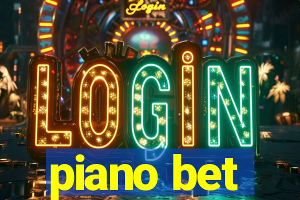 piano bet